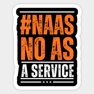 Naas-No-As-A-Service Sticker